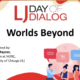 LJ Day of Dialog: Worlds Beyond Panel